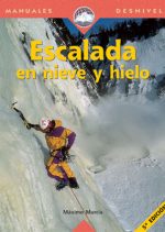Escalada en nieve y hielo.  por Máximo Murcia. Ediciones Desnivel