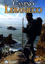 Camino Lebaniego. Desde Santander al monasterio de Santo Toribio en 4 etapas por Alberto Celis. Ediciones Desnivel