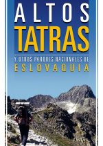 Altos Tatras y otros parques nacionales de Eslovaquia.  por Sergi Lara. Ediciones Desnivel