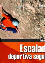 Escalada deportiva segura.  por Toño Guerra. Ediciones Desnivel