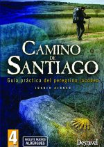 Camino de Santiago. Guía práctica del peregrino jacobeo por Juanjo Alonso. Ediciones Desnivel