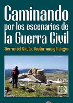 Caminando por los escenarios de la Guerra Civil (Vol. II). Sierras del Rincón