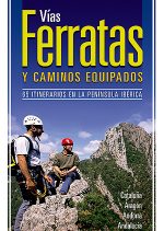 Vías ferratas y caminos equipados. 65 itinerarios en la Península Ibérica por Daniel Sánchez. Ediciones Desnivel