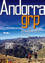Andorra GRP. Travesía circular en 7 etapas. La vuelta a todo un país por Andorra Turisme. Ediciones Desnivel