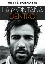 La montaña dentro.  por Hervé Barmasse. Ediciones Desnivel