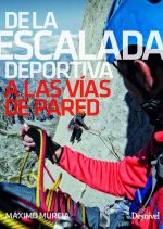 Manual De la escalada deportiva a las vías de pared
