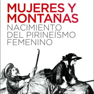 Portada de "Mujeres y montañas. Nacimiento del pirineísmo femenino", de Marta Iturralde.
