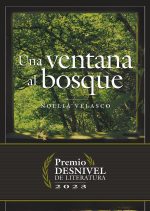 Una ventana al bosque de Noelia Velasco. Premio Desnivel de Literatura 2023