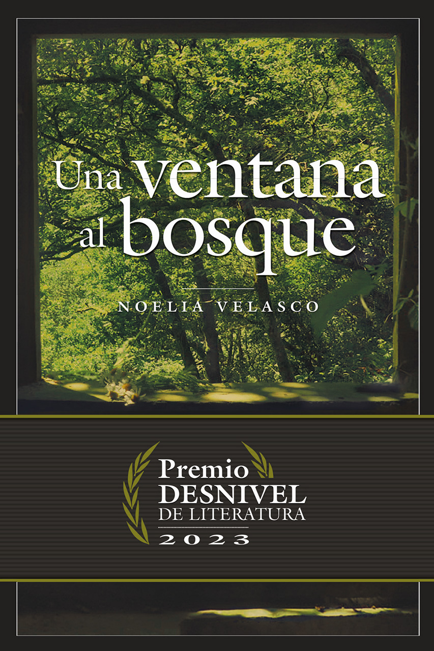 Una ventana al bosque de Noelia Velasco. Premio Desnivel de Literatura 2023
